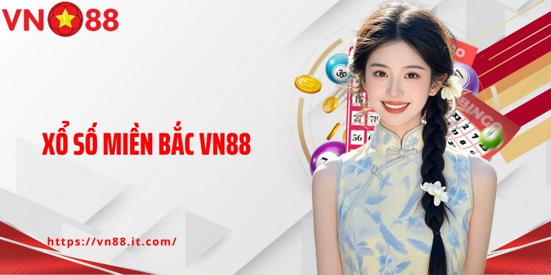 Xổ Số Miền Bắc VN88: Chốt Số Liền Tay, Trúng Ngay Tiền Tỷ